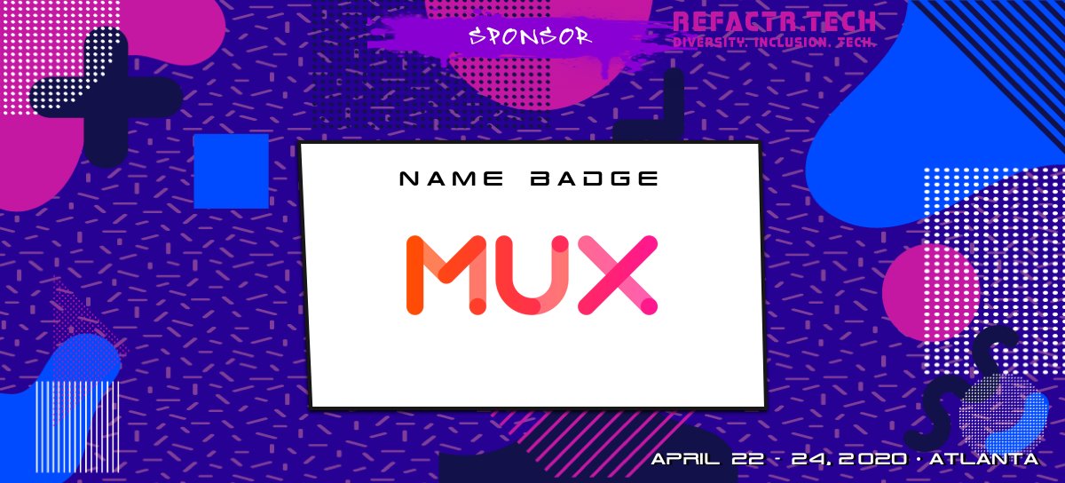 RefactrTech's tweet image. SPONSOR ANNOUNCEMENT: @MuxHQ is our Name Badge sponsor! Build Better Video: Stream beautiful video to any device and monitor your video performance with their APIs. mux.com #Diversity #Inclusion #Tech #Refactr #Atlanta #Conference