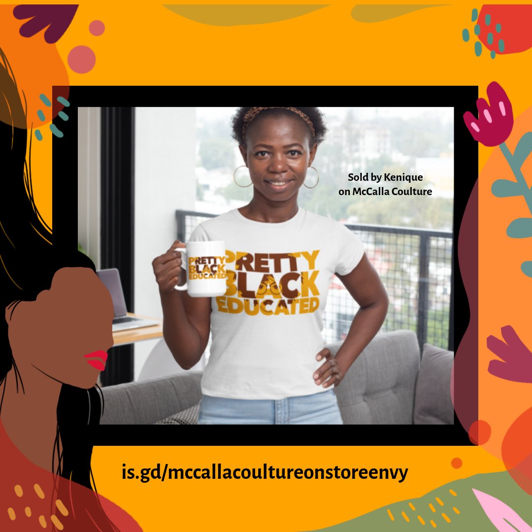 PRETTY, BLACK, EDUCATED by Kenique. bitly.com/2T3EtIn #bykenique #mccallacoulture #storeenvy #africanamericanwoman #blackwoman #iamablackwoman #blackcollege #blackgraduate #blackandintelligent #educatedblackwoman #blackbusinesswoman