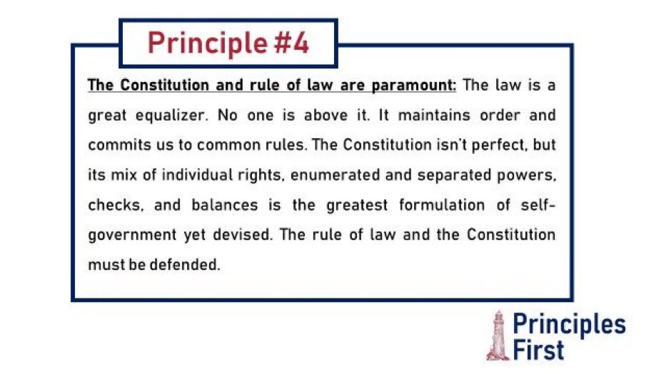Principle #4. No one is above the law. The Constitution must be defended. These are bedrocks of the American success story. Abandoning either will lead to ruin.