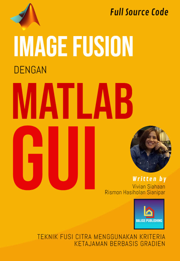 siahaanvivian's tweet photo. IMAGE FUSION Dengan MATLAB GUI: Teknik Fusi Citra Menggunakan Kriteria Ketajaman Berbasis Gradien
#imagefusion #imageprocessing #belajarmatlabgui #matlabgui #teknikfusicitra #viviansiahaan #rismonhasiholansianipar #baligepublishing
https://t.co/tzF2OAvhQs https://t.co/OgULV8uZcl