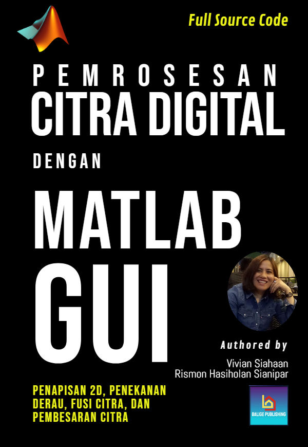 siahaanvivian's tweet photo. Pemrosesan Citra Digital dengan MATLAB GUI: Penapisan 2D, Penekanan Derau, Fusi Citra, Pembesaran Citra, dan Morfologi Citra
#pemrosesancitradigital #matlabgui #pemrogramansains #morfologicitra #viviansiahaan #baligepublishing #rismonhasiholansianipar
https://t.co/FHrT6Fem8C https://t.co/DDiaiA38s6