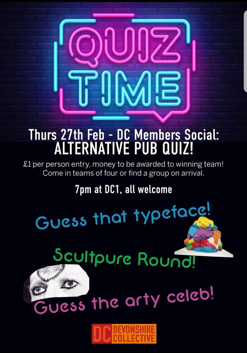 Remember it's the Members' Social this Thursday, come test your arty knowledge (and sculpting skills!) in our Pub Quiz! 

DC1 is open to members from 6 with the quiz starting at 7. We are asking for £1 from each participant that will be put into a prize pot for the winning team!