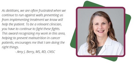 Congrats to Amy J. Berry, MS, RD, CNSC for winning the Foundation’s Abbott Nutrition Malnutrition Award! The award recognizes members who have made a significant contribution to improve awareness of malnutrition and taking action to address the issue.