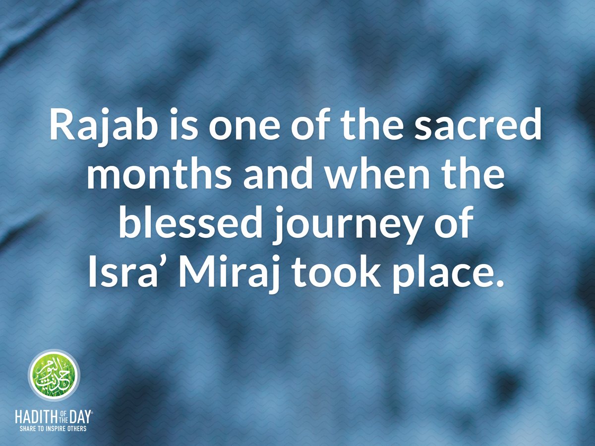 Hadithoftheday's tweet photo. It is Rajab, the month of Isra-wal-Mir’aj, may Allah make the months of Rajab and Sha’baan blessed for us and let us reach the month of Ramadan – Ameen! https://t.co/jF3lmp3baM