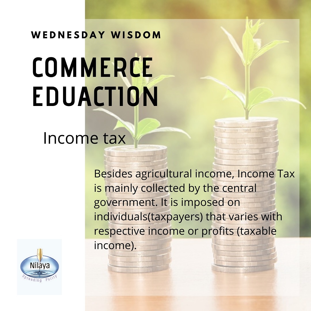 NilayaGroup's tweet photo. Besides agricultural income, Income Tax is mainly collected by the central government. It is imposed on individuals or entities (taxpayers) that vary with respective income or profits (taxable income).
#wednesdaywisdom #nilayaeducationgroup #knowyourtaxes #itr #commerceeducation https://t.co/4Lek0KhJ84