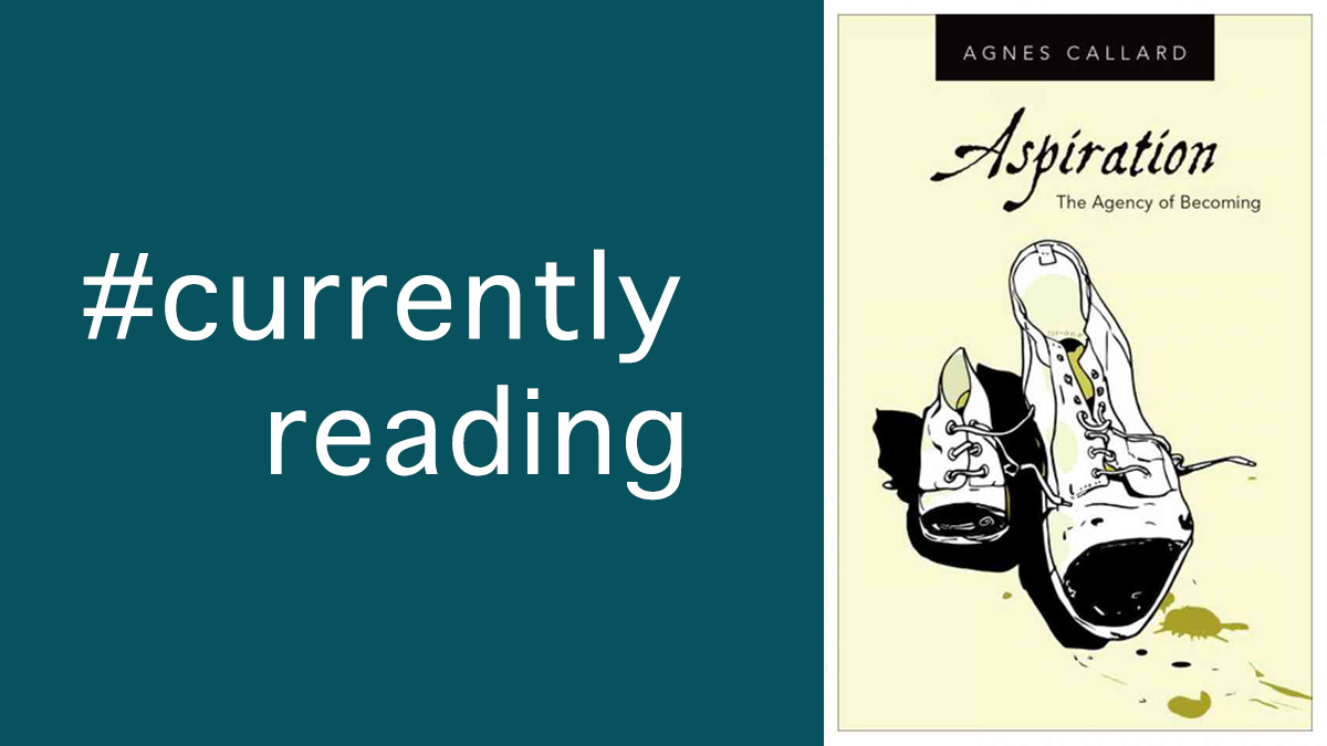 #currentlyreading Aspiration: The Agency of Becoming by @AgnesCallard