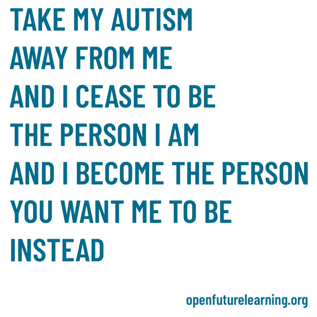 Open_Future's tweet photo. Take my autism away from me and I cease to the person I am and I become the person you want me to be instead. https://t.co/6CdtXQ4LTI