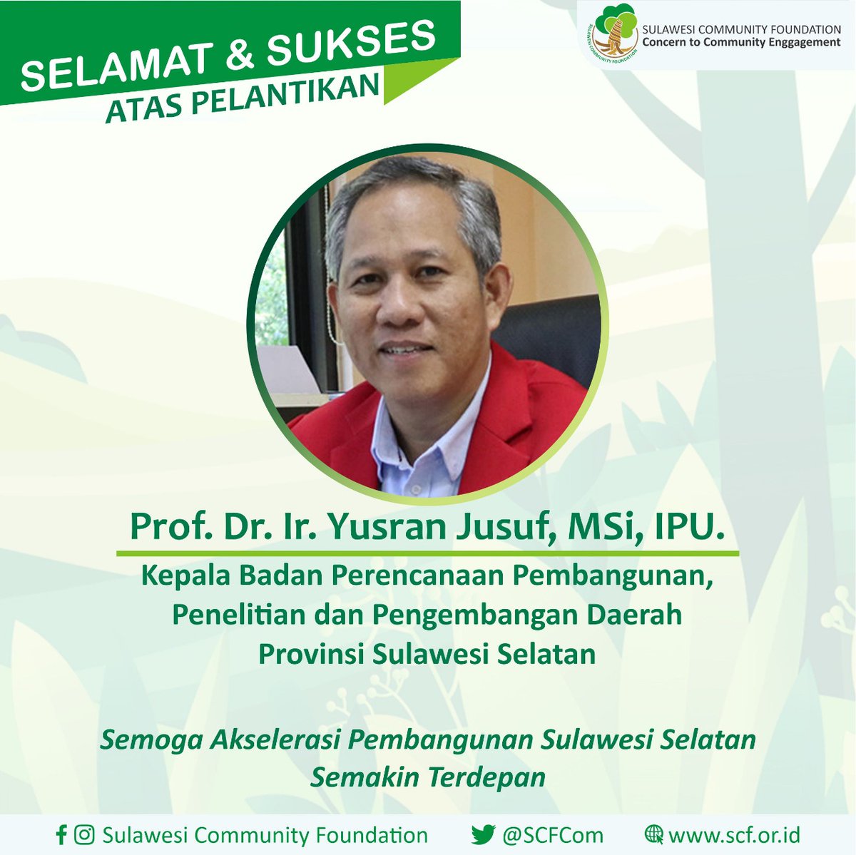 SCFCom's tweet image. Selamat dan Sukses atas pelantikan Prof. Dr. Ir. Yusran Jusuf, MSi, IPU sebagai Kepala Badan Perencanaan Pembangunan, Penelitian dan Pengembangan Daerah Provinsi Sulawesi Selatan. Semoga Akselerasi Pembangunan Sulawesi Selatan Semakin Terdepan