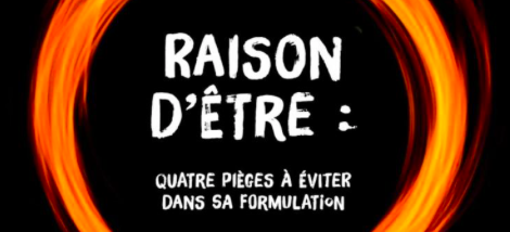 Raison d’être : quatre pièges à éviter dans sa formulation
1. Faire de la Raison d’être un pur exercice de communication
2. Se reposer entièrement sur la contribution des collaborateurs
3. Imiter les autres
4. Réduire le sociétal à l’environnemental
lnkd.in/gKX8PXx