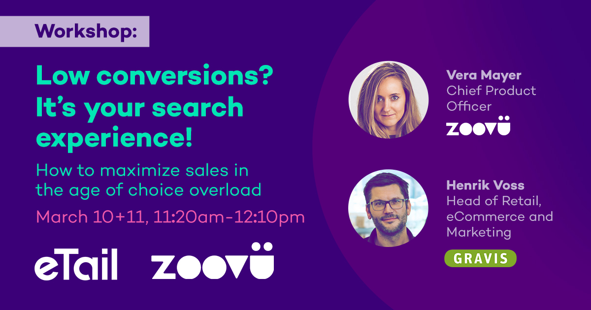 Ready to revamp your #searchexperience?

On 03/10 at @eTail Germany, @zoovu's @veraviews & @GRAVIS' Henrik Voss will be hosting a workshop on successfully taking advantage of #AI Conversational Search to make digital channels more profitable. 
hubs.ly/H0nbkP40