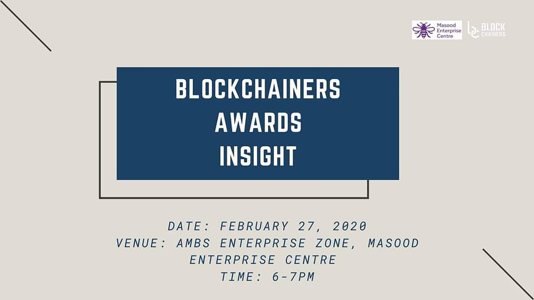 We are hosting an insight for Blockchainers Awards in partnership with Masood Enterprise Centre! This is to help you learn more about the process and application, previous winners experiences and future of blockchain.

Food will also be available afterwards. Don't miss out!
