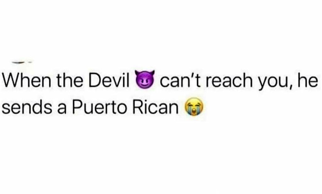 thatjerseygirlj's tweet photo. WTF 😂🤣 I guess I do the devil's work shit #puertoricanproblems https://t.co/ioVeJQFDPf