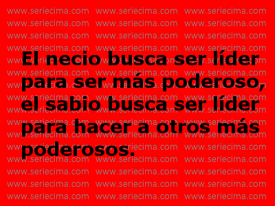 #Liderazgo 200226 El necio busca ser #líder para... seriecima.com
