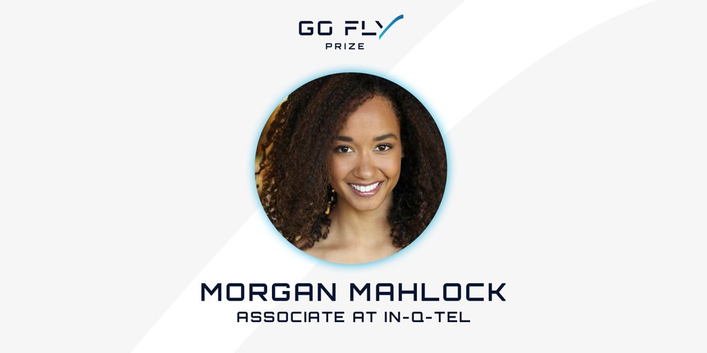 GoFlyPrize's tweet photo. #GoFlyPrize's #FinalFlyOff #SpecialGuest of the day is Morgan Mahlock. Mahlock is an Associate at In-Q-Tel, a strategic venture capital arm of @intel_nusa. Learn more about Mahlock and so many other special guests! See link for more information on tickets: https://t.co/LrDvnRqf0Z https://t.co/89FA801uTX