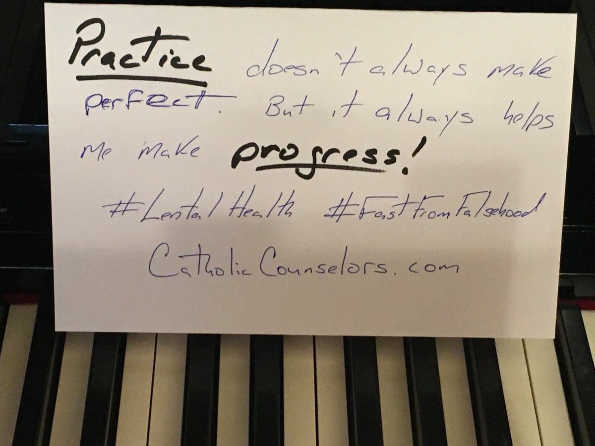 “Practice doesn’t always make me perfect, but it always helps me make progress!” - Gregory Popcak #LentalHealth #FastFromFalsehood