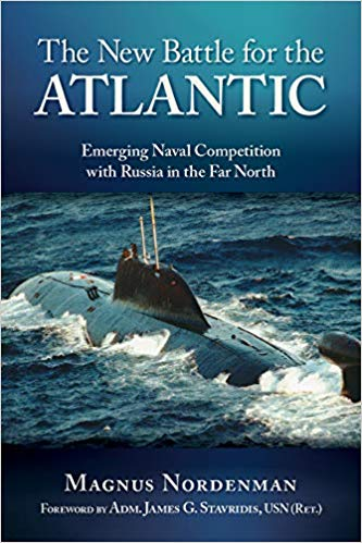 mapleleafnavy's tweet photo. Magnus Nordenman, "The New Battle for the Atlantic: Emerging Naval Competition with Russia in the Far North" (Naval Institute Press, 2019) https://t.co/KfVj3SqbSH https://t.co/JnBH3OYNH3