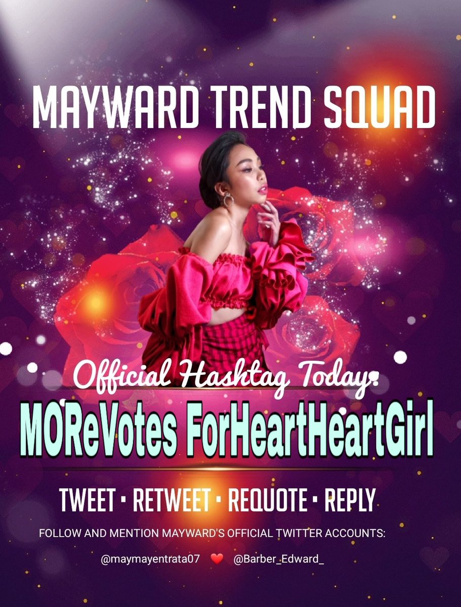 MWTrendSquad's tweet image. A blessed Thursday everyone! 😊 

Our official tagline for today :

MOReVotes ForHeartHeartGirl

Happy Tweeting Fam! 
@maymayentrata07 @Barber_Edward_