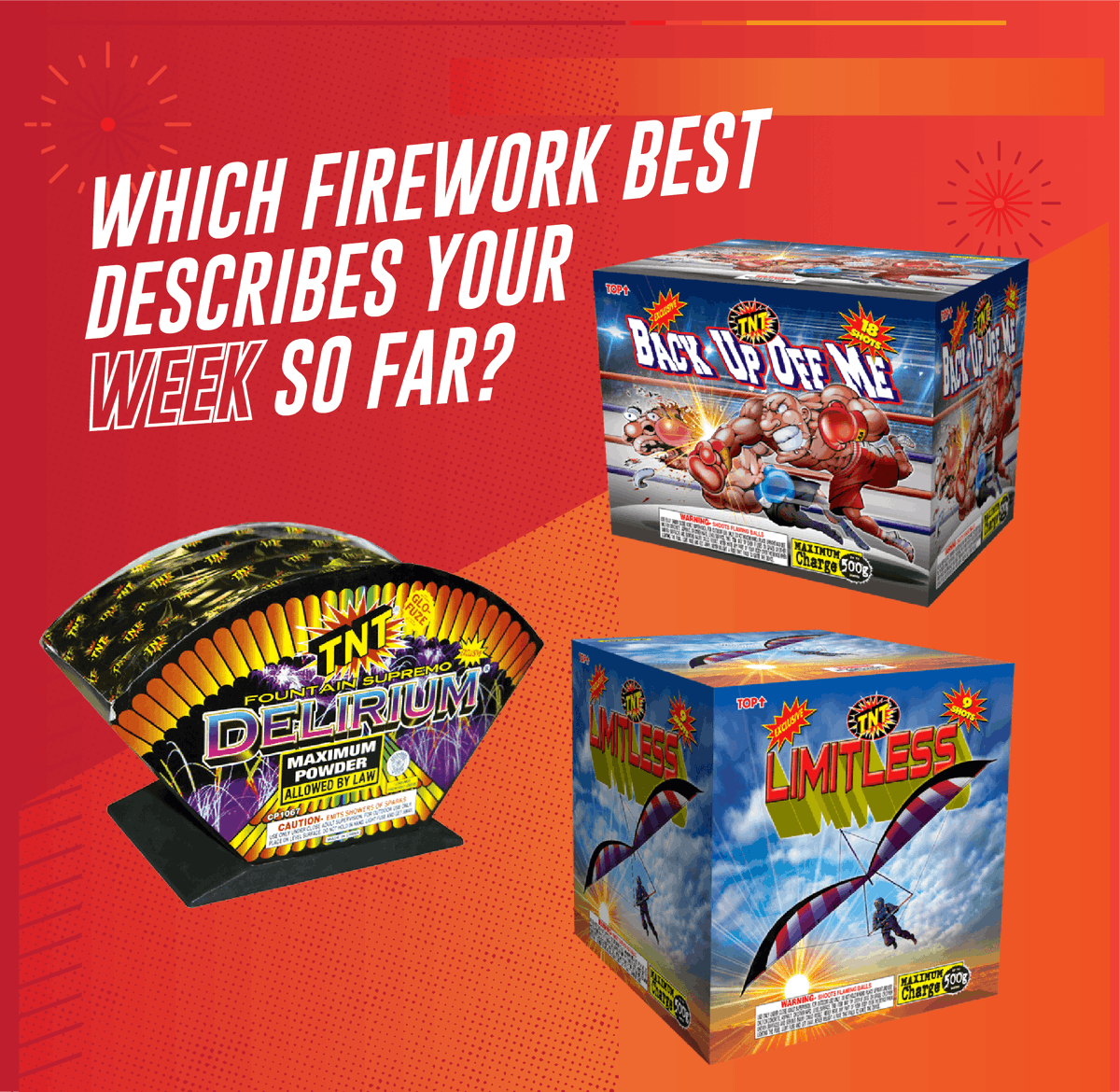 tntfireworks's tweet photo. We are SOOOO close to the weekend! 🙌Which TNT Firework best describes your week so far? Tell us your answer!
•
•
•
•
•
•
•
•
#love #instagood #photooftheday #happy #beautiful #Fireworks #instadaily #smile #instalike #likeforlike #bestoftheday #design https://t.co/6jxfSuIh0N