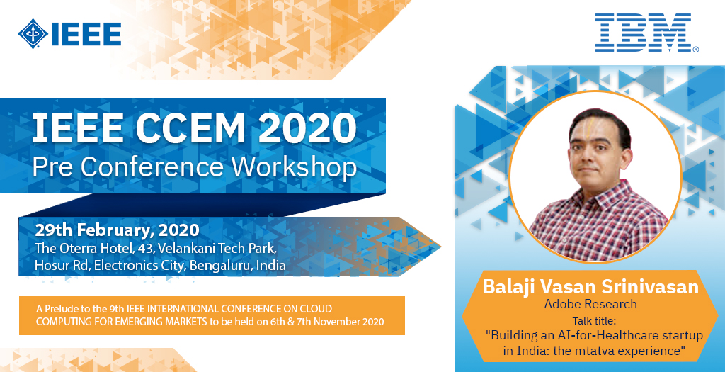 ieeeccem's tweet photo. Balaji Vasan Srinivasan from @Adobe Research will be at Pre-Conference of #IEEECCEM2020 to talk about "Building an AI-for-Healthcare startup in India: the mtatva experience" #IEEECCEM #CloudComputing #Cloud #IEEEevent  https://t.co/7jsHQpLN45 https://t.co/Vrtr3QEDDr