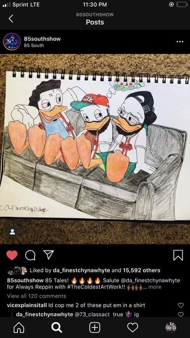 Y&rsquo;all might as well go like my lil art work 💪🏽🙃 on da @85SouthShow page lol go ALL the way back to May<a href="/tag/artist"class="tags"><span>#artist</span></a><a href="/tag/support"class="tags"><span>#support</span></a><a href="/tag/dopeart"class="tags"><span>#dopeart</span></a><a href="/tag/dafinestcreations"class="tags"><span>#dafinestcreations</span></a>