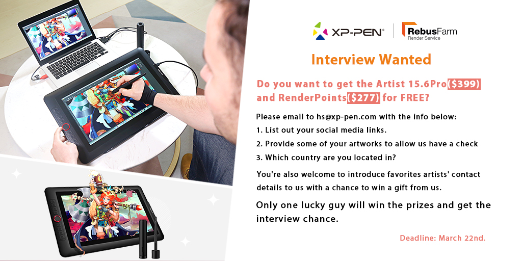 Xp Pen Xppen Is Proud To Tell You That We Have Cooperated With Rebusfarm And Plan To Invite An Artist To Do An Interview And Experience Our Products If You Want