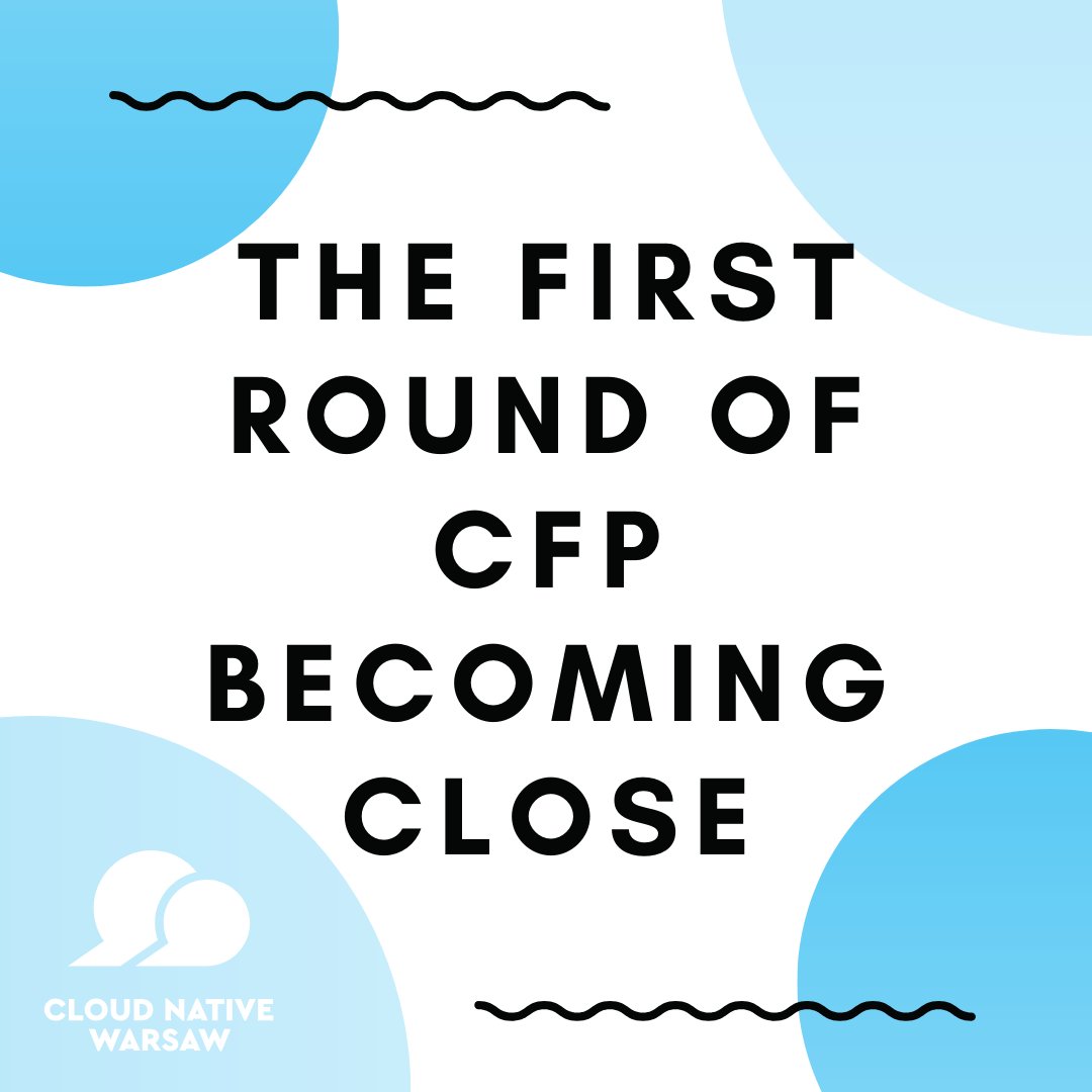 Only two days left for the 1st CFP Round to be closed.
Don't waste an opportunity to be part of the Cloud Native Warsaw Conference.
Send us your proposal here 👉cloudnativewarsaw.com/cfp
If you send us your proposal in this round you can choose the best slot for your presentation.