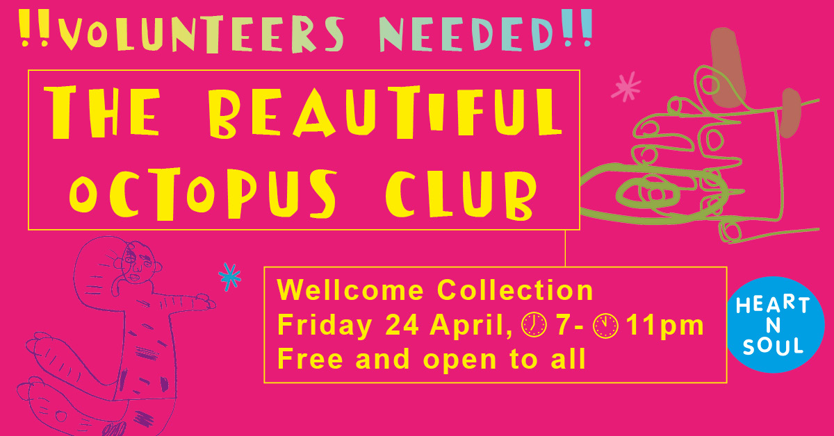 HeartnSoulArt's tweet photo. VOLUNTEER AT THE PARTY OF THE YEAR! We need fun people to do fun things at #beautifuloctopusclub at @ExploreWellcome on Friday 24 April. Info >> https://t.co/wlvcjHSCYL https://t.co/eTsXxr5Ane