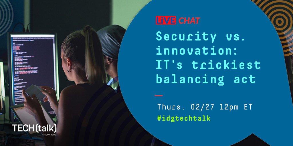 Watch as IDG thought-leaders discuss the tricky balance of security and innovation in the enterprise at the LIVE #IDGTECHtalk Twitter Chat on Feb 27 at 12 pm ET. @idgtechtalk