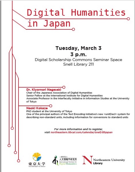 Please join us for a presentation by digital humanities scholars, Dr. Kiyonori Nagasaki and Naoki Kokaze on current DH work in Japan on Tuesday March 3rd at 3:00pm in 211 Snell Library.  
For more information and to register see: northeastern.libcal.com/calendar/snell…