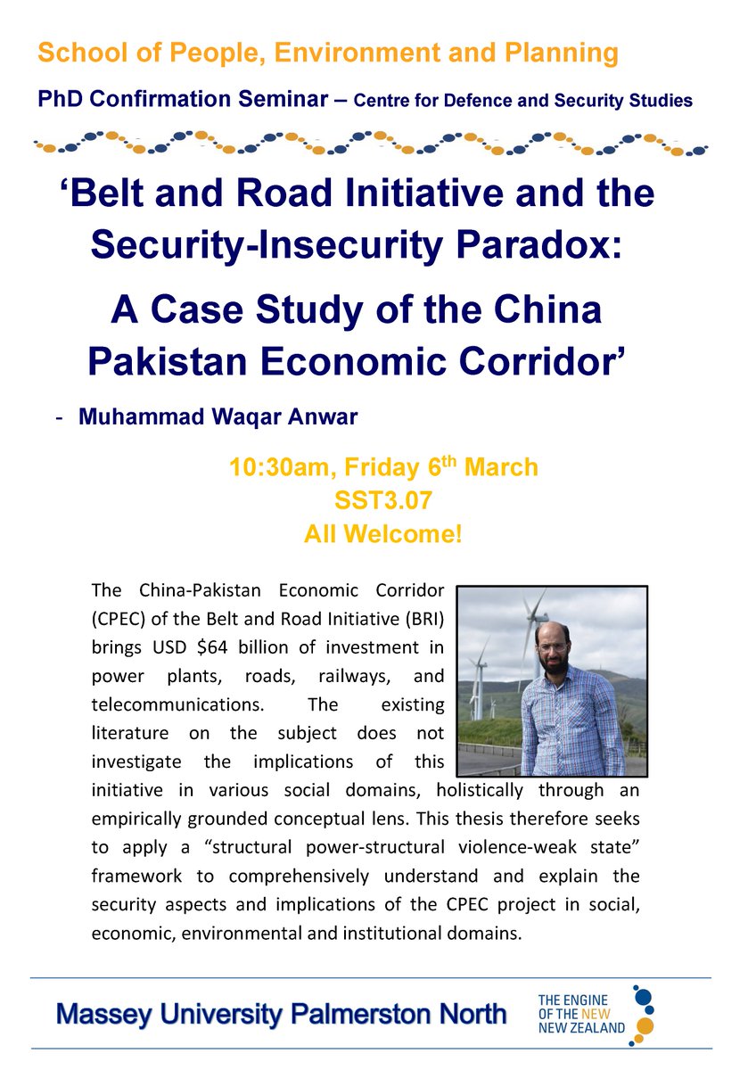 ‘Belt &amp; Road Initiative &amp; the Security-Insecurity Paradox:  A Case Study of the China Pakistan Economic Corridor’. Waqar Anwar <a href="/CDSSMassey/">CDSSMassey</a> will present for his PhD Confirmation Seminar on Friday 06 March, 10:30am, Social Sciences Tower, Room 3.07 <a href="/MasseyUni/">Massey University</a> Palmerston North.