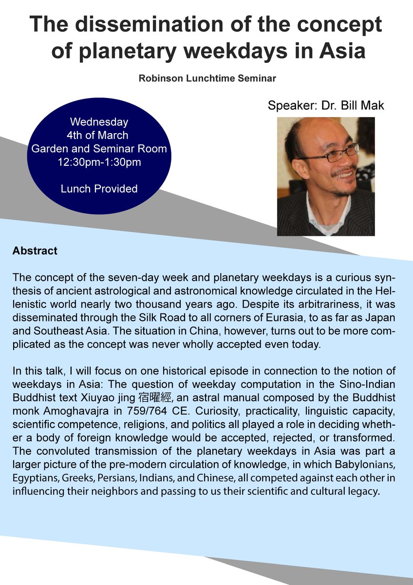 On Wed. 4th March, 12:30-1:30pm, our Ho Peng-Yoke fellow, Dr. Bill Mak, will be giving a lunchtime talk in Robinson College, on "The dissemination of the concept of planetary weekdays in Asia". (Garden and seminar room, lunch provided). Save the date!