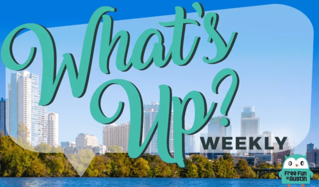 What’s Up? Weekly: Austin Events Happening February 24 Through 28, 2020 Copy freefuninaustin.com/whats-up-weekl…