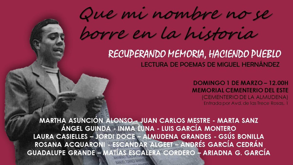Para que ni sus nombres ni sus versos se borren de la historia.
Este domingo, a las 12 h, #RecitalPorLaMemoria

Cementerio del Este (Cementerio de La Almudena). Entrada por Avd. de las trece Rosas, 1