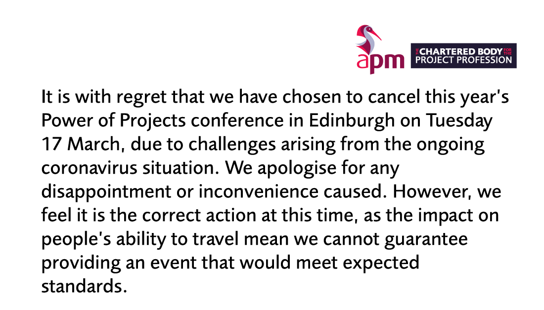 APMProjectMgmt's tweet photo. It is with regret that we have chosen to cancel this year’s Power of Projects conference in Edinburgh on Tuesday, March 17, due to challenges arising from the ongoing coronavirus situation. #APMconf https://t.co/ntN6OCedTz