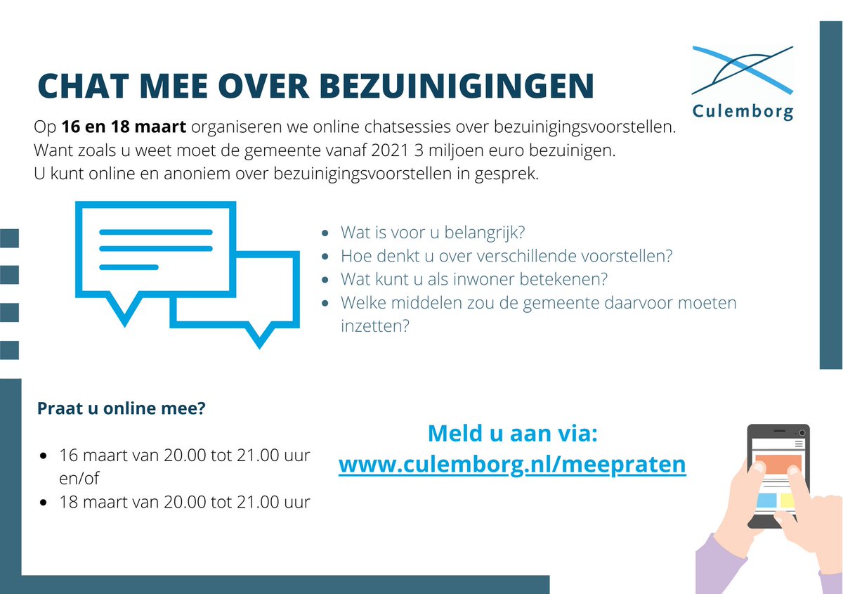 Praat online met Culemborgers over de bezuinigingen! Dat kan op 16 en/of 18 maart 2020. Van 20.00 tot 21.00 uur. Meer info en aanmelden: culemborg.nl/meepraten