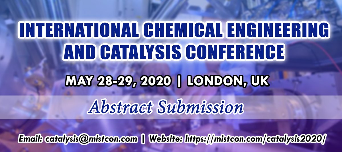 catalysis2020's tweet photo. #Catalysis2020 Organizing Committee is honoured to invite you to the International Chemical Engineering and Catalysis Conference to be held on May 28-29, 2020 at London, UK.
#Submit your #abstract for the conference at: 
 https://t.co/sQm8nWqUjn https://t.co/YOCcd9KooI
