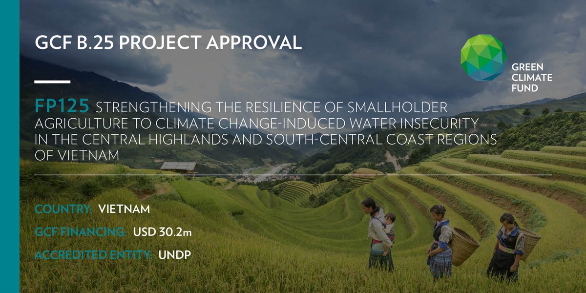 theGCF's tweet photo. GCF Board #GCFB25 approved #adaptation project FP125 with @UNDPVietNam to strengthen the #resilience of smallholder #agriculture to climate-induced #waterinsecurity in the Central Highlands and South-Central Coast regions of #Vietnam. Learn more: https://t.co/jJppYdjCZj https://t.co/eKnjVebmod