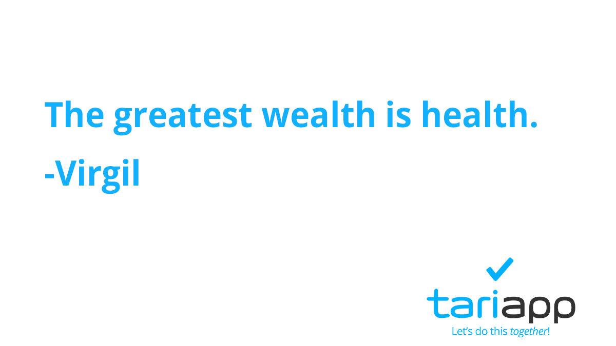 TariApp's tweet photo. The greatest wealth is health. -Virgil #tariapp #letsdothistogether https://t.co/sxQAPB0YBt