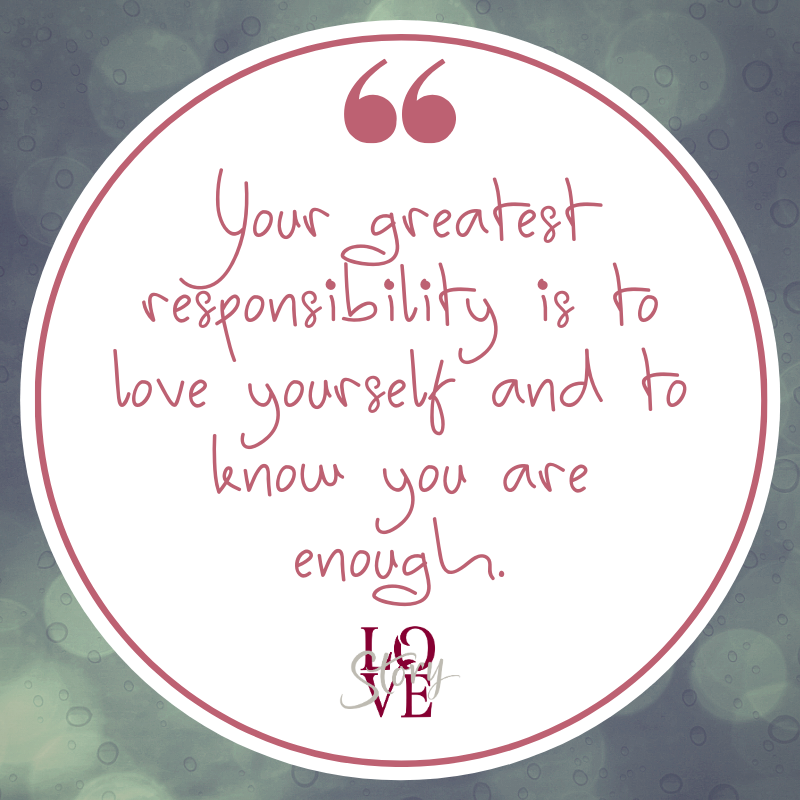 lovestorywine's tweet photo. Your greatest responsibility is to love yourself and to know you are enough. https://t.co/Dz5gtv4nx4