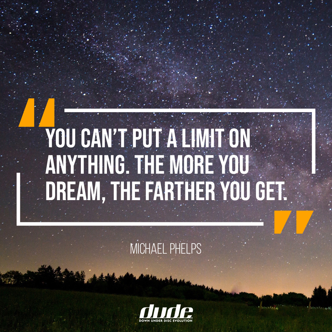 You can't put a limit on anything. The more you dream, the farther you get.
Michael Phelps
#discgolf #discgolfapparel #discgolfclothing #quote #followyourpassion #nothingisimpossible