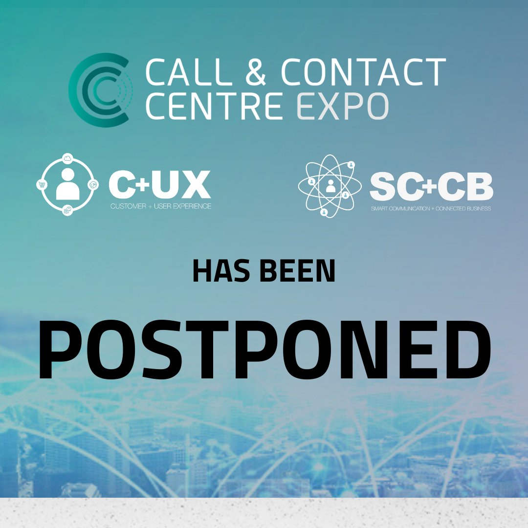 Call and Contact Centre EXPO 2020 and All Co-Located Events Rescheduled for 15th &amp; 16th September 2020 Due to Increase in International Travel Restrictions.  

(1/2)