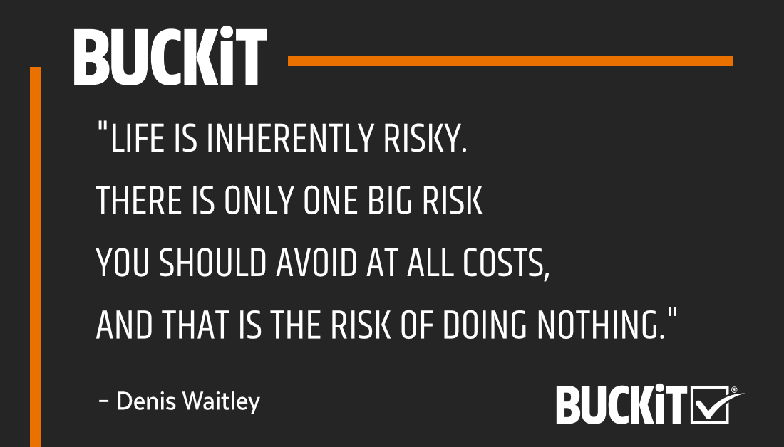 buckit's tweet photo. "Life is inherently risky. There is only one big risk you should avoid at all costs, and that is the risk of doing nothing." - Denis Waitley @PhilKeoghan https://t.co/aTrN5Nmzti
