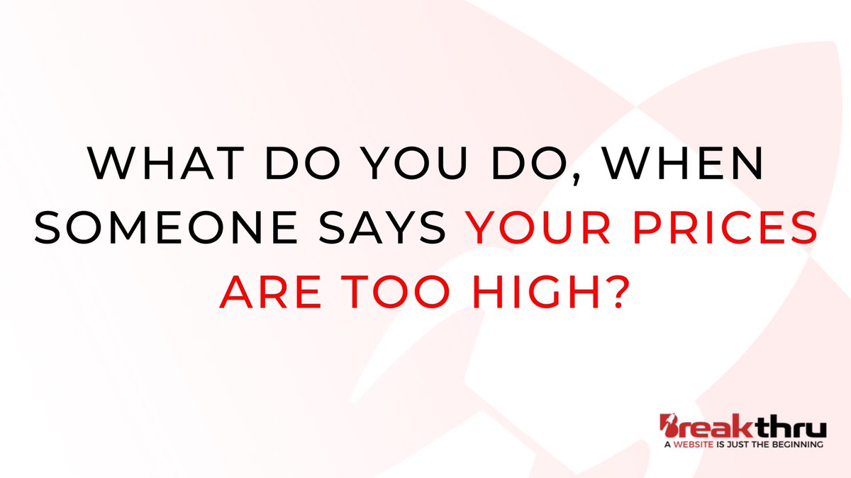 BreakthruWeb's tweet image. &quot;Your prices are too high!&quot; translates to &quot;I&apos;m not getting enough value for the price you&apos;re offering.&quot;  

Look for ways to increase the value of your product/service by providing  unique experiences for your customers.