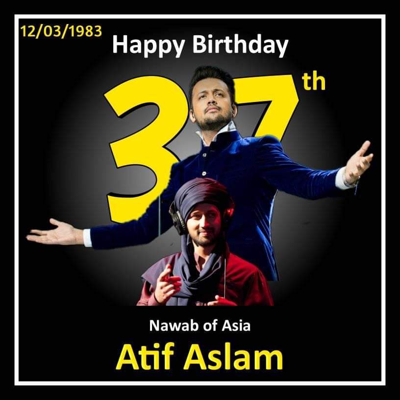 Happy Birthday Atif Aslam    