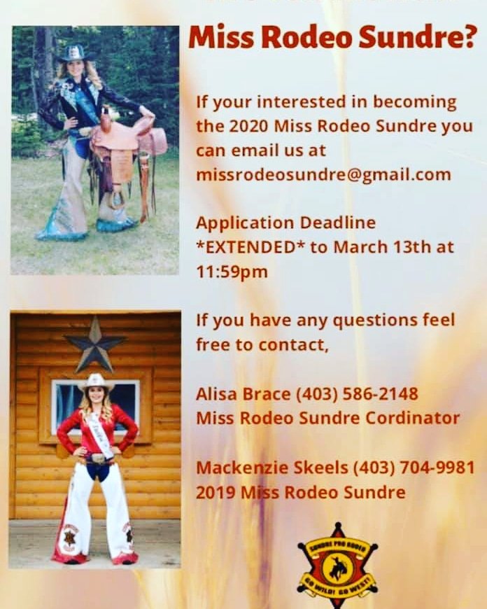 DEADLINE EXTENSION!! The Miss Rodeo Sundre 2020 Application process has been extended to March 13 so if any ladies are thinking of running this year please email missrodeosundre@gmail.com for an application!