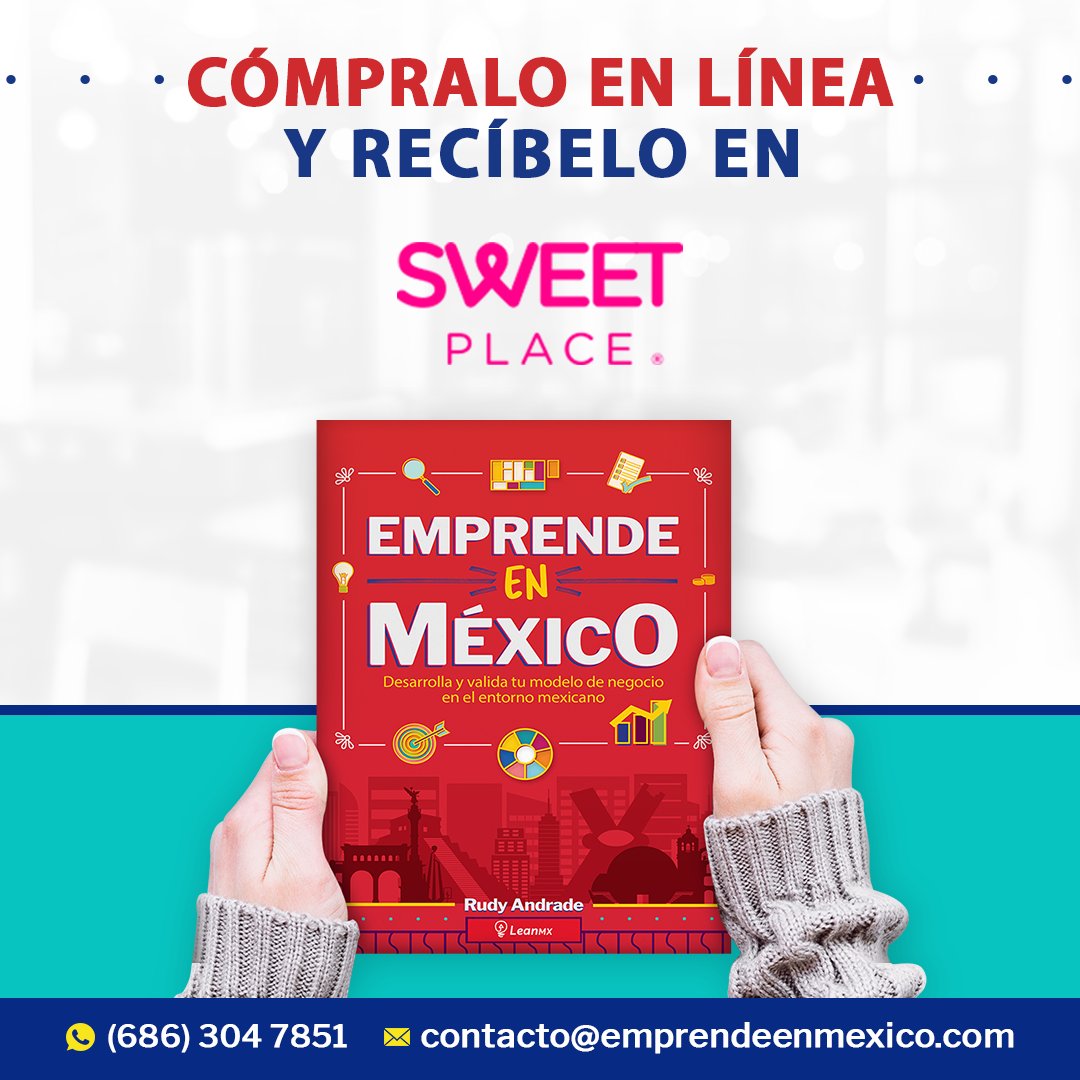 ¿Eres de Mexicali? 
¡Recibe nuestro libro Emprende en México en Sweet Place Panadería y Deli!