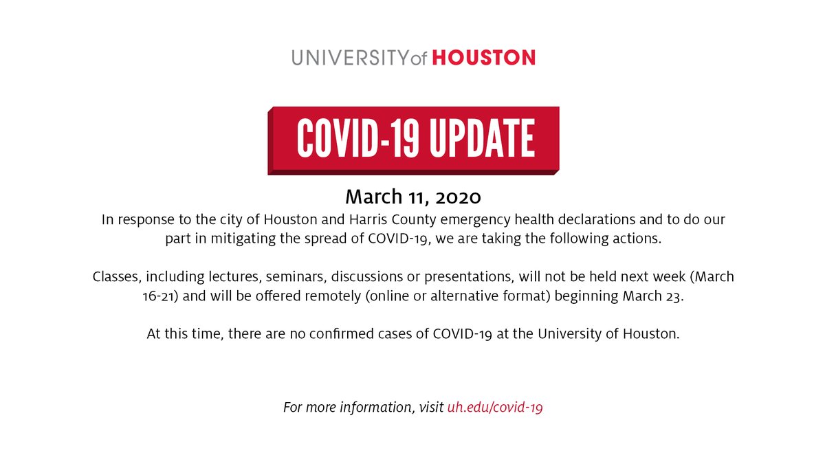 UHouston's tweet photo. In order to mitigate the spread of COVID-19, the University of Houston will hold no classes, whether in-person or online, March 16-21, 2020. Classes will resume remotely (online or alternative format) beginning March 23. Find all the information at https://t.co/StPzrGZNa9 https://t.co/f1TY7HOO7s