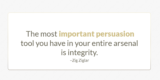 TheZigZiglar's tweet photo. "The most important persuasion tool you have in your entire arsenal is integrity."-Zig Ziglar https://t.co/WGVivf5Xjt