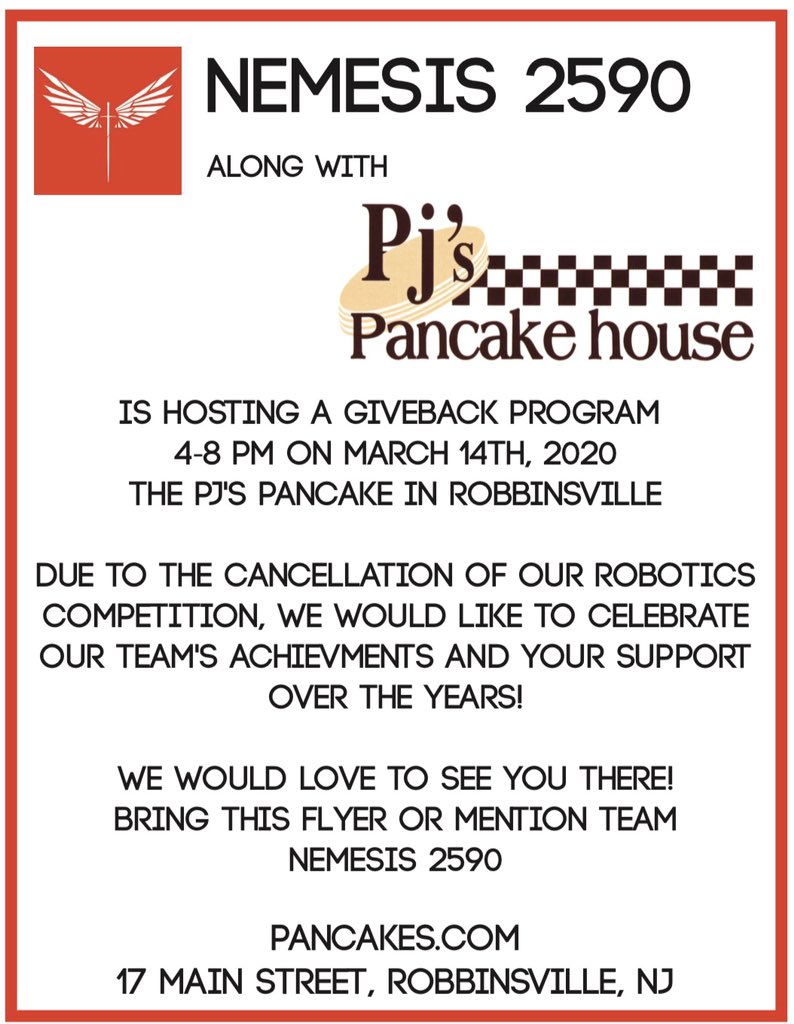 Due to the cancellation of our FMA District Event, we would like to celebrate our team’s achievements and your support over the years at PJ’s Pancake House in Robbinsville! Be sure to stop by on March 14th and show this flyer or mention “Nemesis 2590” to show your support!