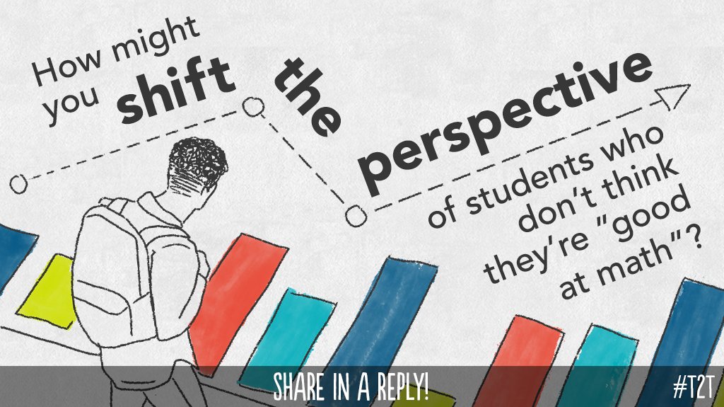 teacher2teacher's tweet photo. What's one thing you might say to guide Ss who call themselves "bad at math" toward a more positive mindset? #MTBoS #ChampForKids #CalculusProject (Question inspired by @Camb_Ed) https://t.co/NRvHtLYMQV